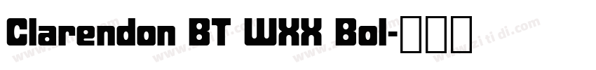 Clarendon BT WXX Bol字体转换